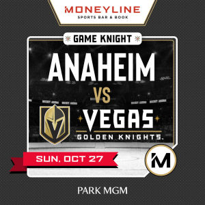 Game KNIGHT: Anaheim vs VGK, Sunday, October 27th, 2019