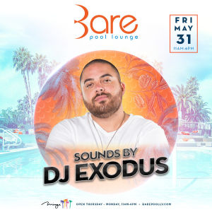 Bare Friday W/ DJ Exodus, Friday, May 31st, 2019