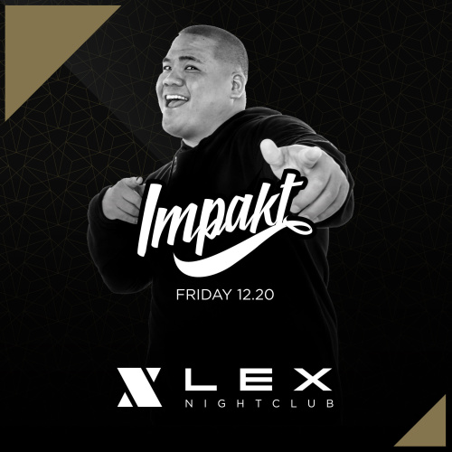 Lex Fridays - DJ IMPAKT - LEX Nightclub