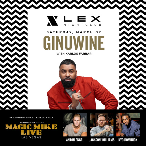 An Evening with Ginuwine, hosted by dancers from Magic Mike Las Vegas - LEX Nightclub