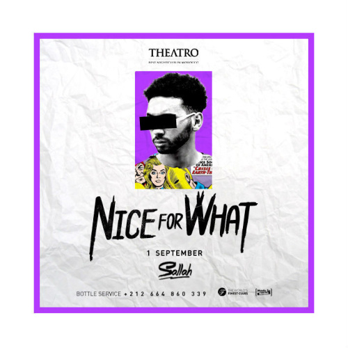 Nice For What w/ Sallah - Theatro