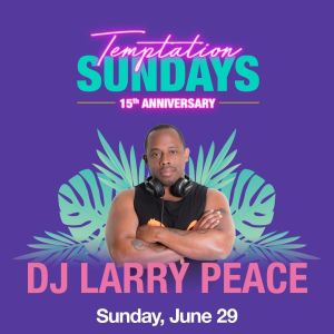 DJ Larry Peace, Sunday, June 29th, 2025