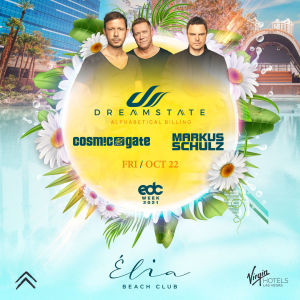 Dreamstate Presents Cosmic Gate & Markus Schulz at Elia Beach Club, Friday, October 22nd, 2021