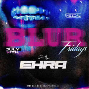 BLUR FRIDAYS, Friday, July 18th, 2025