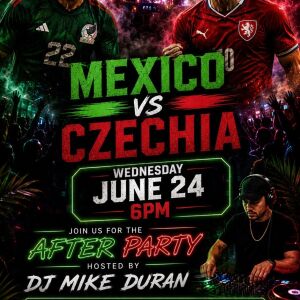 Mexico World Cup Watch Party: Thursday June 24 vs Czechia, Wednesday, June 24th, 2026