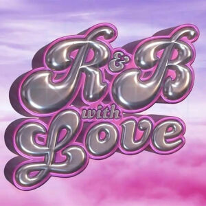 R&B With Love, Sunday, July 26th, 2026