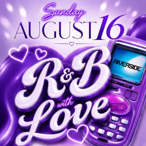 R&B With Love, Sunday, August 16th, 2026
