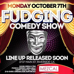 Fudging Comedy Show, Monday, October 7th, 2019