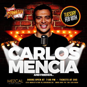 Comedy Show - Carlos Mencia, Tuesday, February 18th, 2020