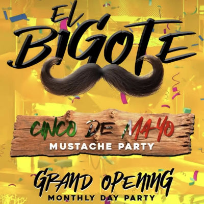 El Bigote Grand Opening, Sunday, May 5th, 2024