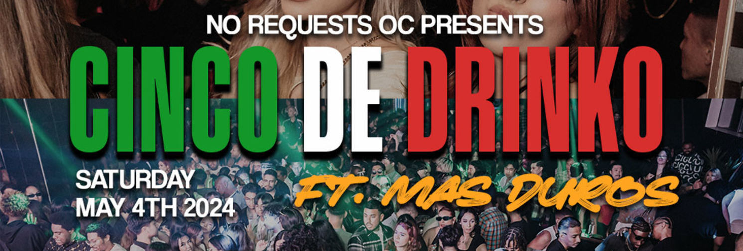 No Requests Presents, Cinco De Drinko