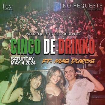 No Requests Presents, Cinco De Drinko - Sat May 4