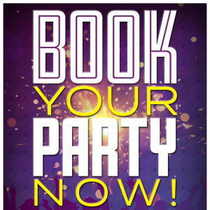 BOOK YOUR PARTY WITH US!, Friday, January 25th, 2019