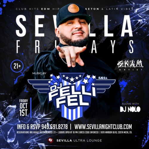SEVILLA FRIDAYS - DJ FELLIFEL is Back - Orange County