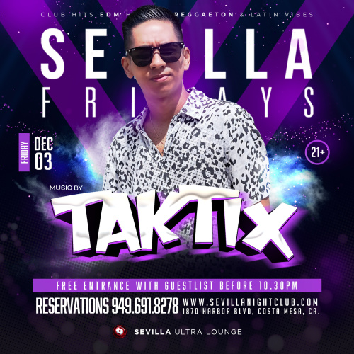 Sevilla Fridays - We Party OC - DJ TAKTIX is back! - Orange County