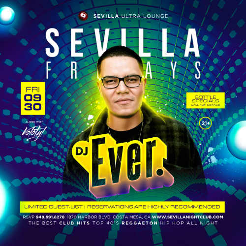 SEVILLA FRIDAYS Let's Party with EVER & VOLOTYL in the mix - Orange County