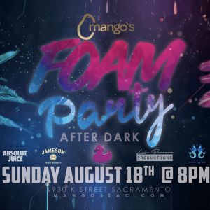 Mango's Foam Party, Sunday, August 18th, 2019