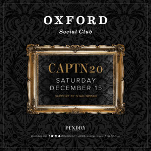 Oxford Social Club: Captn 20, Saturday, December 15th, 2018