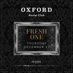 Oxford Social Club: Fresh One, Thursday, December 27th, 2018