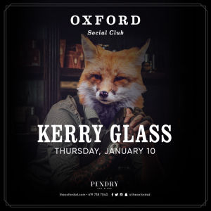 Oxford Social Club: Kerry Glass, Thursday, January 10th, 2019