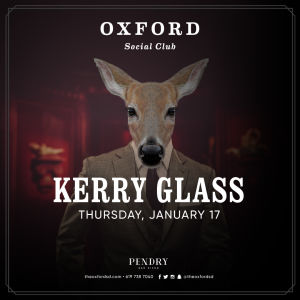 Oxford Social Club: Kerry Glass, Thursday, January 17th, 2019