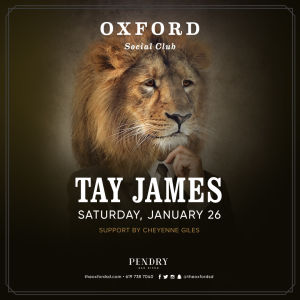 Oxford Social Club: Tay James, Saturday, January 26th, 2019