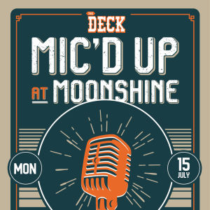 Mic'd Up Music Competition at The Deck, Monday, July 15th, 2019