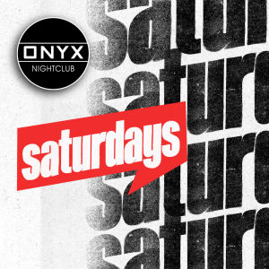 Onyx Saturdays | April 27th Event, Saturday, April 27th, 2024