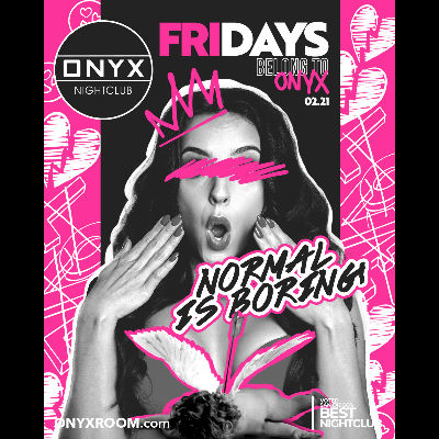 Fridays belong to Onyx Nightclub | February 21st Event, Friday, February 21st, 2025