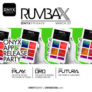 Onyx Nightclub presents Rumba X, Friday, March 22nd, 2019