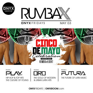 Onyx Nightclub presents Rumba X, Friday, May 3rd, 2019