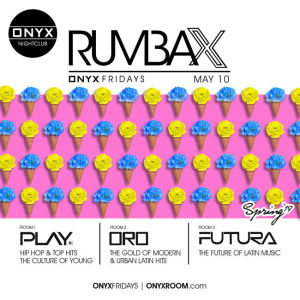 Onyx Nightclub presents Rumba X, Friday, May 10th, 2019