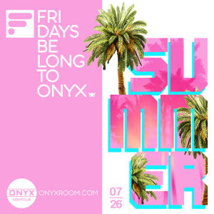 Onyx Nightclub presents Rumba X, Friday, July 26th, 2019