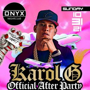 Karol G Official After Party W. DJ Felo, Sunday, October 31st, 2021