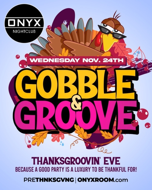 Gobble & Groove Thanksgiving Eve - Onyx Room