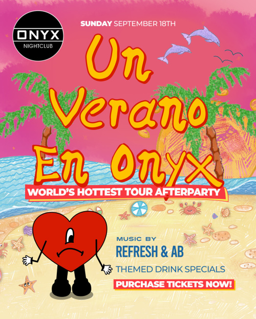 Un Verano En Onyx Bad Bunny World's Hottest Tour After Party - Onyx Room