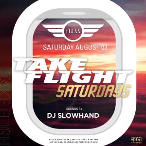 Saturdays at FLUXX w/ DJ Slowhand, Saturday, August 3rd, 2019