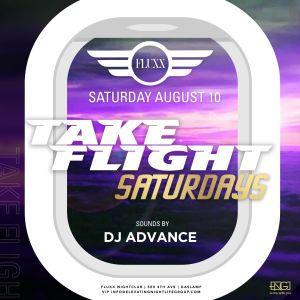 Saturdays at FLUXX w/ DJ Advance, Saturday, August 10th, 2019