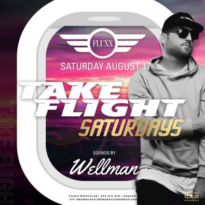 Saturdays at FLUXX w/ Wellman, Saturday, August 17th, 2019