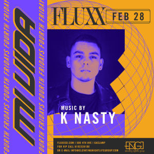 FLUXX Fourth Fridays w/ K Nasty, Friday, February 28th, 2020
