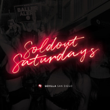 SOLDOUT SATURDAYS The Hottest Party in Gaslamp SD.