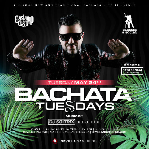 Event: BACHATA NIGHTS WITH GUEST DJ SOLTRIX + DJ HUSH | Date: 2022-05-24