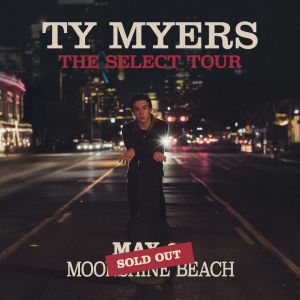 Ty Myers: The Select Tour at Moonshine Beach - SOLD OUT, Wednesday, May 21st, 2025