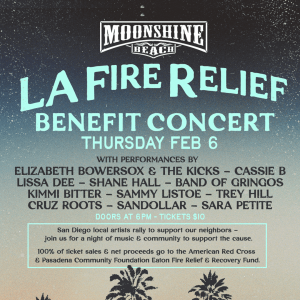 LA Fire Relief Benefit Concert at Moonshine Beach, Thursday, February 6th, 2025