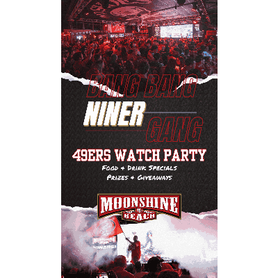 49ers Watch Party at Moonshine Beach, Sunday, October 19th, 2025