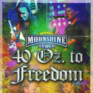40 Oz. of Freedom Live at Moonshine Beach, Thursday, May 30th, 2019