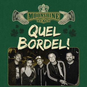 Quel Bordel! LIVE at Moonshine Beach, Saturday, March 14th, 2026