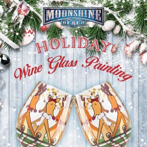 Holiday Wine Glass Painting at Moonshine Beach, Wednesday, December 11th, 2019