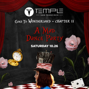 Temple Goes to Wonderland - Chapter 2: A Mad Dance Party, Saturday, October 26th, 2019