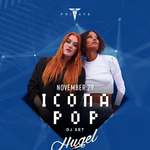 Icona Pop (DJ Set), Friday, November 29th, 2019
